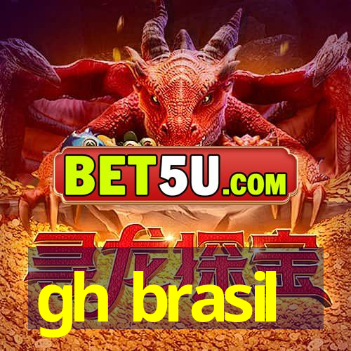 gh brasil